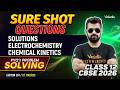 Electrochemistry | Solutions | Chemical Kinetics | Sure Shot Questions Class 12 | CBSE | Shimon Sir
