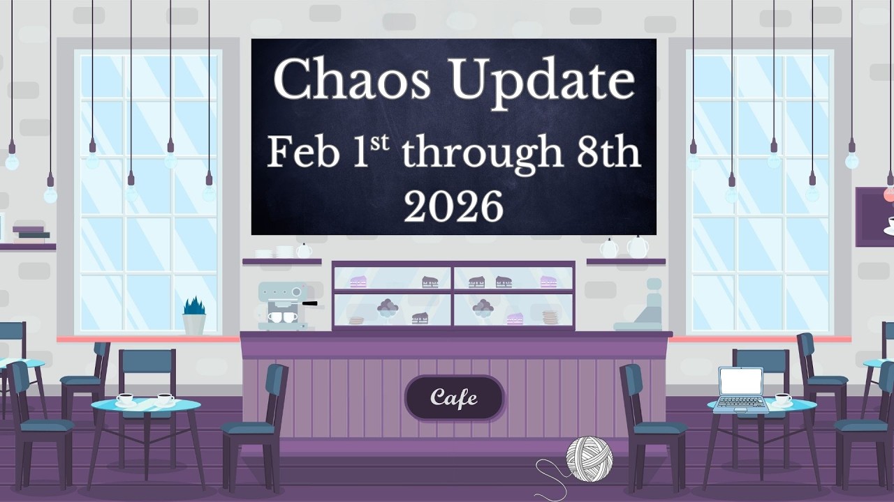 Chaos Update 2026 Feb 1-8th
