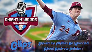 Should the Phillies Be Worried About Andrew Painter? | Phightin' Words Clips