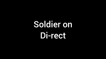 Soldier on Di-rect | lyrics