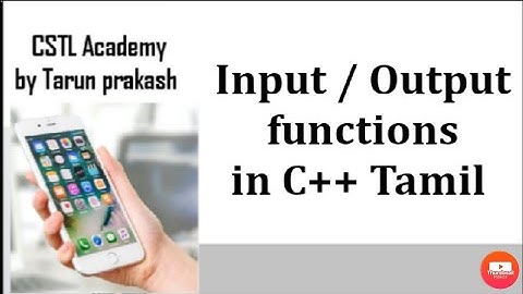 input/output functions in c++ tamil | basic inputoutput operations in c++ tamil | CSTL Academy