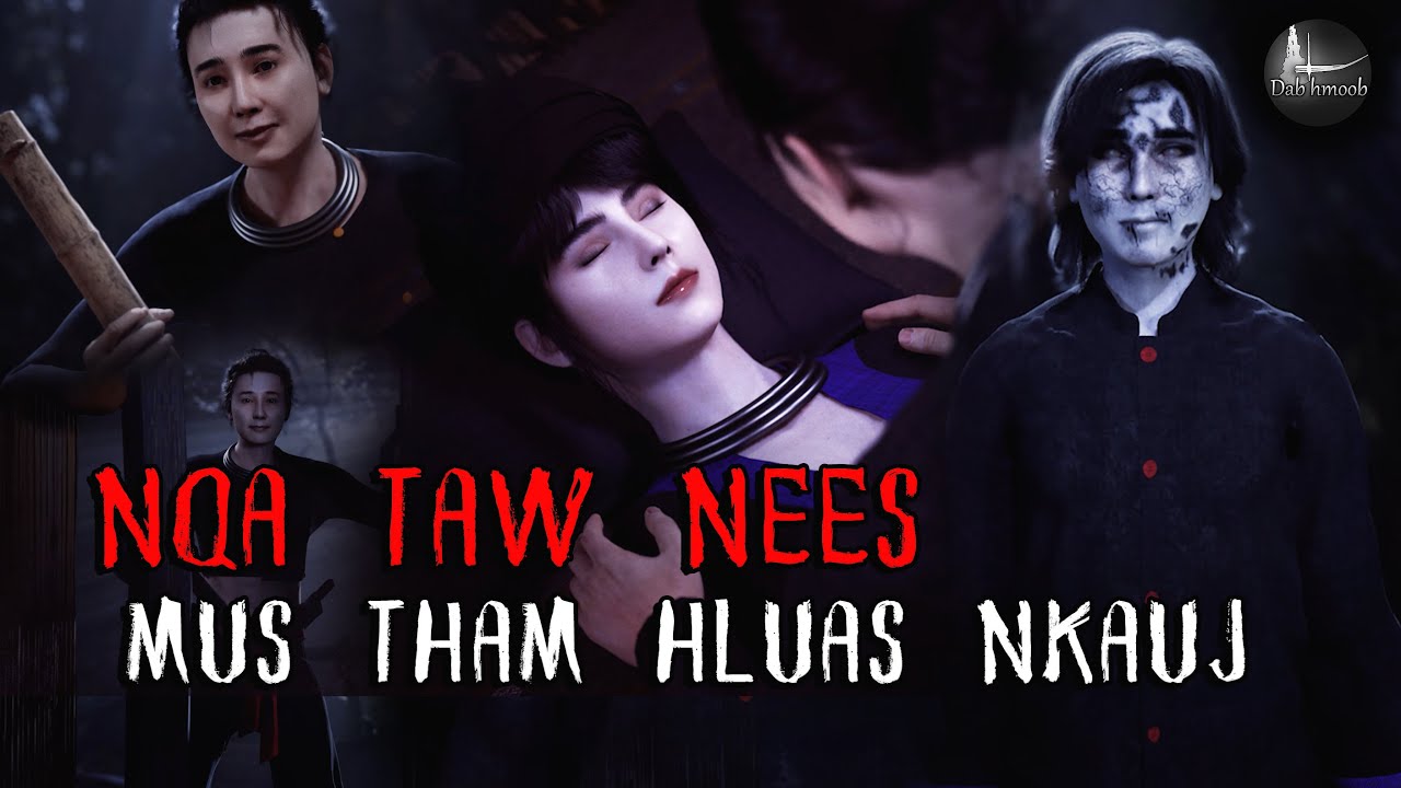 Nqa taw nees mus tham hluas nkauj (Scary Story) | Dab hmoob