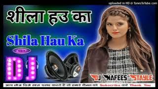 Shila Hau Ka || Dj Rimex 2024 Bhojpuri Viral Song || Dholki Hard Dance Mix || Dj NAFEES Stayle No.02