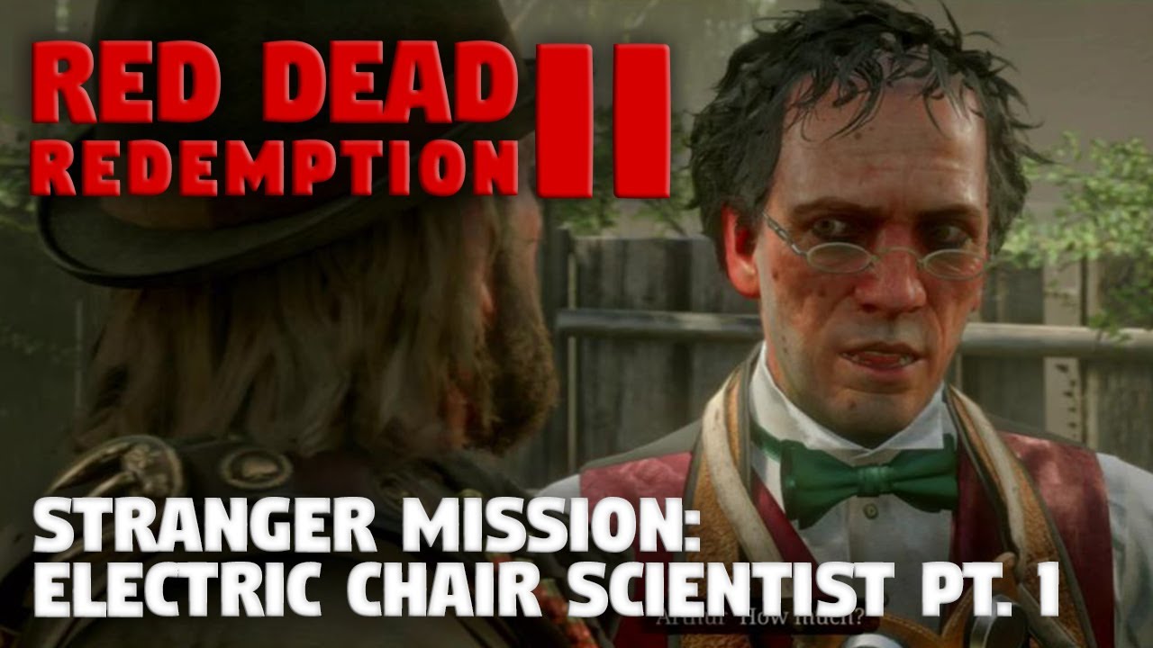 ELECTRIC CHAIR SCIENTIST PT. 1 Red Dead Redemption 2 Gameplay