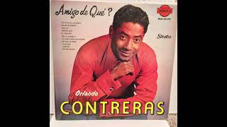 Orlando Contreras - Amigo de Que