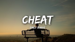 Emily Burns - Cheat (Lyrics)