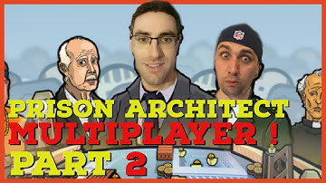 Prison Architect Update 17 Multiplayer Gameplay Part 2
