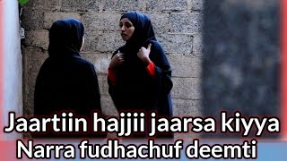 Jaartiin hajjii jaarsa kiyyaa narraa fudhachuuf jala na jala deemtuu qabe malumaa ta'a ani amma 