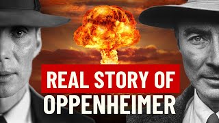 Truth Behind Oppenheimer and Birth of Atomic Bomb (Documentary)