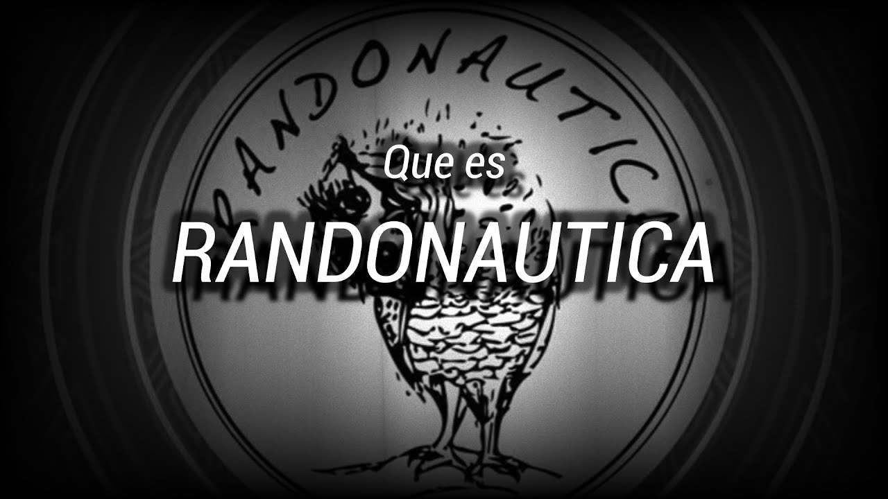 RANDONAUTICA (RANDONAUT) que es - CASOS y RECOMENDACIONES - YouTube