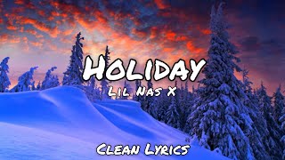 Video thumbnail of "Lil Nas X - Holiday - (Clean Lyrics)"