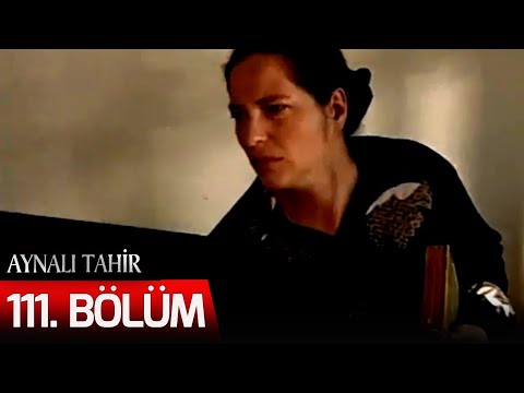 Aynalı Tahir 111. Bölüm