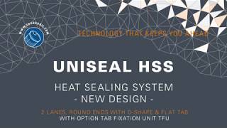 SOUDRONIC Group - Heat-Sealing System UNISEAL HSS, 2 Lanes, Round Ends with D-Shape, Flat Tab