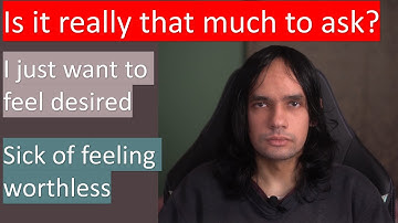 I want to feel desired, and how that affects my dating strategy (forever alone)