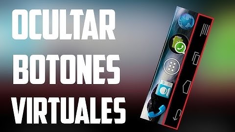 Ocultar botones virtuales de NUESTRO MÓVIL (SIN ROOT) 2016