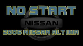 ⭐ 2006 nissan altima - does not start - cranks no start