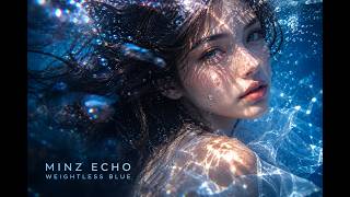 Anemone Pulse 🪸 | Ambient Deep House for Deep Focus | Minz Echo (Weightless Blue: Track 10)