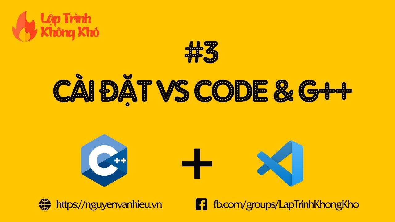 code c++ เบื้องต้น  New Update  Cài đặt Visual Studio Code và Trình biên dịch g++ trên Windows