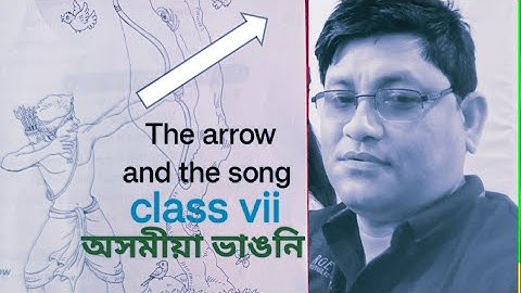 The arrow and the song, classvii, Assamese explanation, Jayanta borah