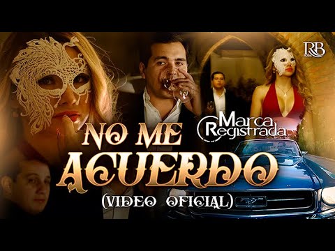 Grupo Marca Registrada - No Me Acuerdo [Official Video]