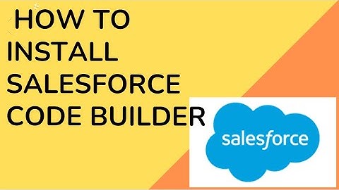 How to install Salesforce Code Builder