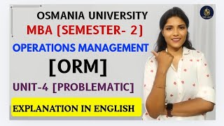 ORM | OPERATIONS MANAGEMENT UNIT-4 (1) FULL PROBLEMATIC EXPLANATION OU MBA SEM-2 @shivanipallela⁩  