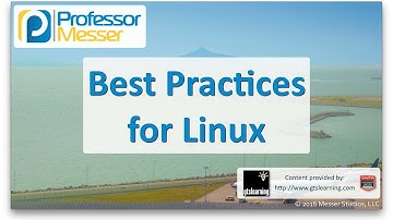 Best Practices for Linux - CompTIA A+ 220-902 - 2.1