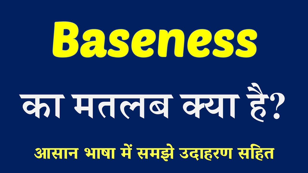 Baseness meaning in Hindi | Explained Baseness With Using Sentence ...
