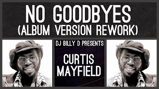 Curtis Mayfield - No Goodbyes (Album Version Rework)