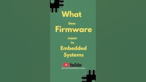 What do you mean by the word “Firmware” in Embedded systems #embedded #automotive
