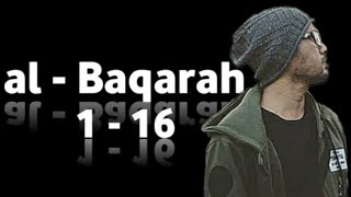 AL-BAQARAH : 1-16 | Ust. Hanan Attaki