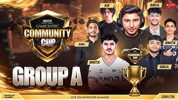 COMMUNITY CUP GROUP-A 🔥🥵 FT- S8ULELITE, K9, HH, RNTX, NMR, TI #nonstopgaming