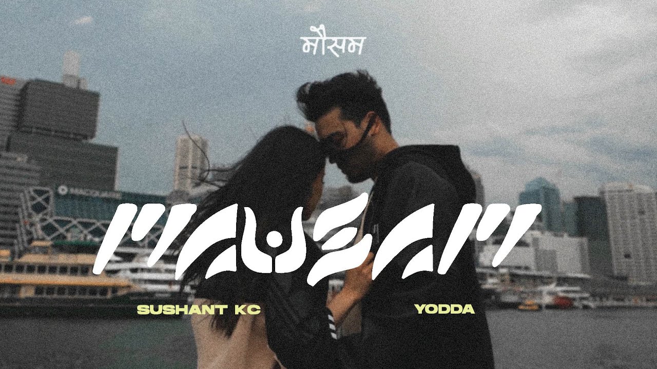 Sushant KC   Mausam Official Video ft Yodda