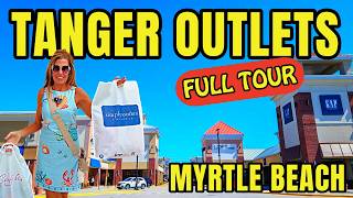 MYRTLE BEACH Tanger Outlets FULL Walking TOUR on Highway 17 - Shopping at the Beach