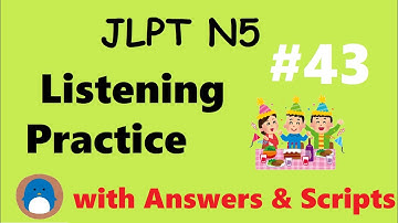 JLPT N5 Listening Practice #43【with Answers / Downloadable Scripts】