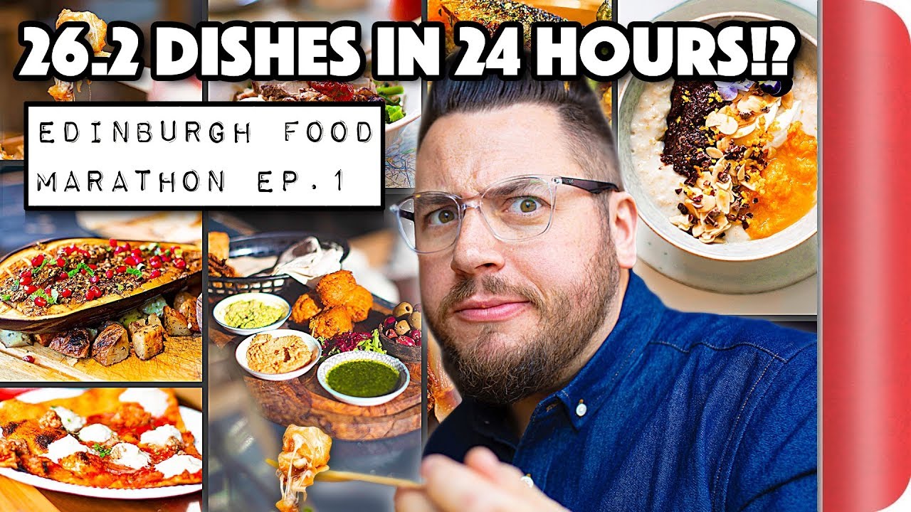 FOOD MARATHON CHALLENGE | 26.2 Dishes in 24 Hours | EDINBURGH Ep.1 | Sorted Food