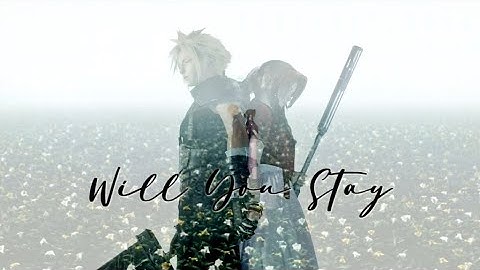 Cloud and Aerith || Will You Stay?【FF7】【Clerith】