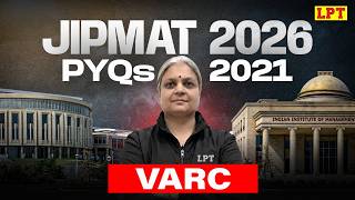 JIPMAT Previous Year Questions Solution (2021): VARC Section | JIPMAT Preparation 2026 | JIPMAT PYQs