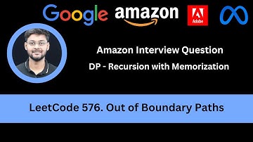 Solving LeetCode 576  Out of Boundary Paths | Recursion with Memorization | DP | Amazon