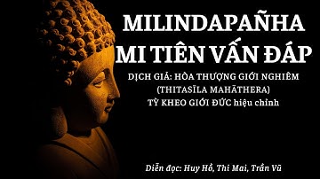 Câu 1 và Câu 2 – Nội dung Mi Tiên vấn đáp – Kinh Mi Tiên vấn đáp – Milindapanha