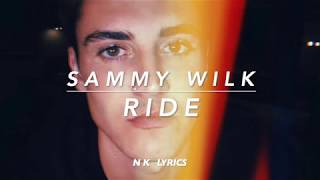 Ride - Sammy Wilk  (Lyrics)