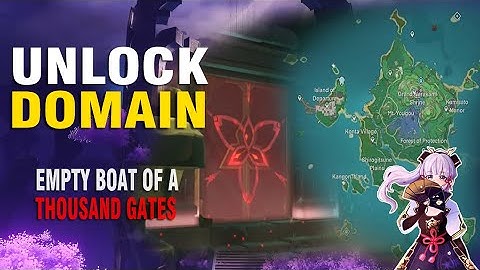 How to Unlock Empty Boat of a Thousand Gates Domain - Genshin Impact 2.0