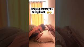 Sleeping Normally Vs During Diwali