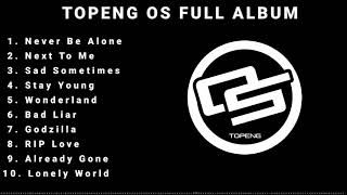 TOPENG OS FULL ALBUM TERBARU - NEVER BE ALONE | NEXT TO ME | SAD SOMETIMES | SLOW REMIX VIRAL TIKTOK