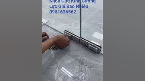 Khóa Cửa Kính Cường Lực Giá Bao Nhiêu #vachkinh #cuakinh #quangnamphatvietnam #shorts