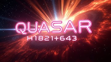 Quasar H1821+643 Is the Most Dangerous Object Ever Found... It Could Wipe Out Galaxies in Seconds