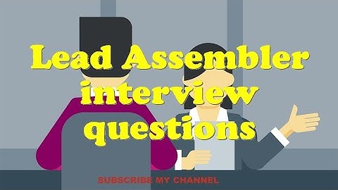 Lead Assembler interview questions