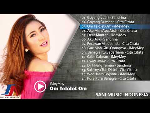 Kolaborasi Lagu Terbaik Dari Sandrina, Cita Citata & iMeyMey 2018