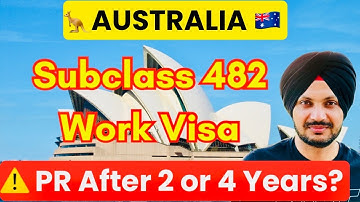 🇦🇺 Australia 482 Work Visa 2025 – PR After 2 or 4 Years? Full Step-by-Step Guide