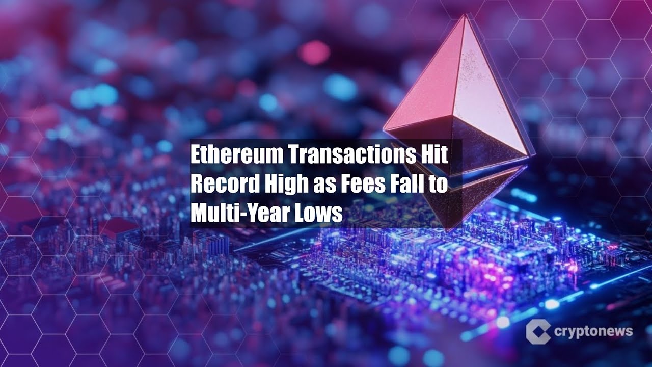 Ethereum Transactions Hit Record High as Fees Fall to Multi-Year - YouTube